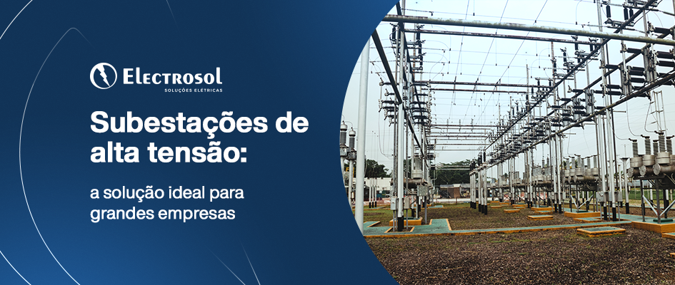 Instalações elétricas de média tensão: segurança e normas. Electrosol.